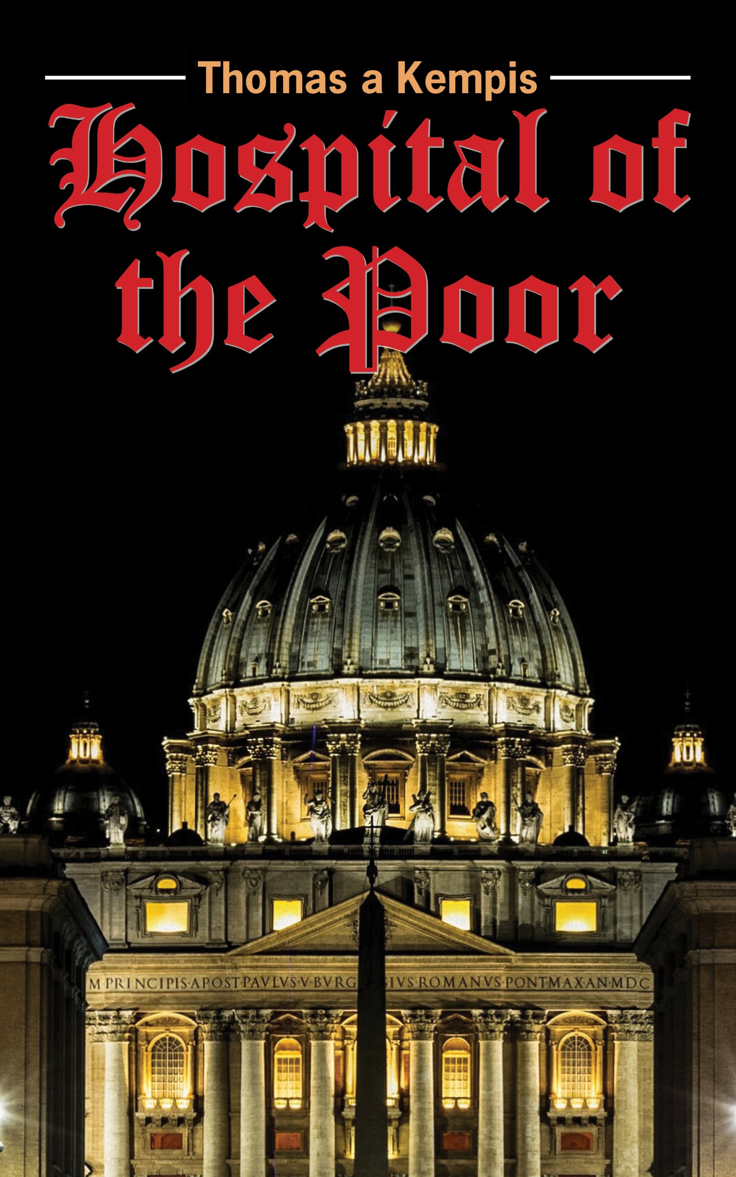 The Hospital of the Poor ~ Thomas a Kempis