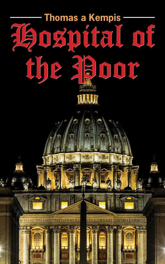 The Hospital of the Poor ~ Thomas a Kempis