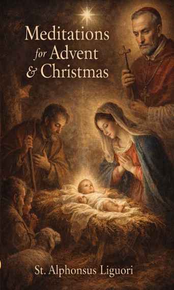 Meditations for Advent & Christmas ~ St. Alphonsus (ePub)