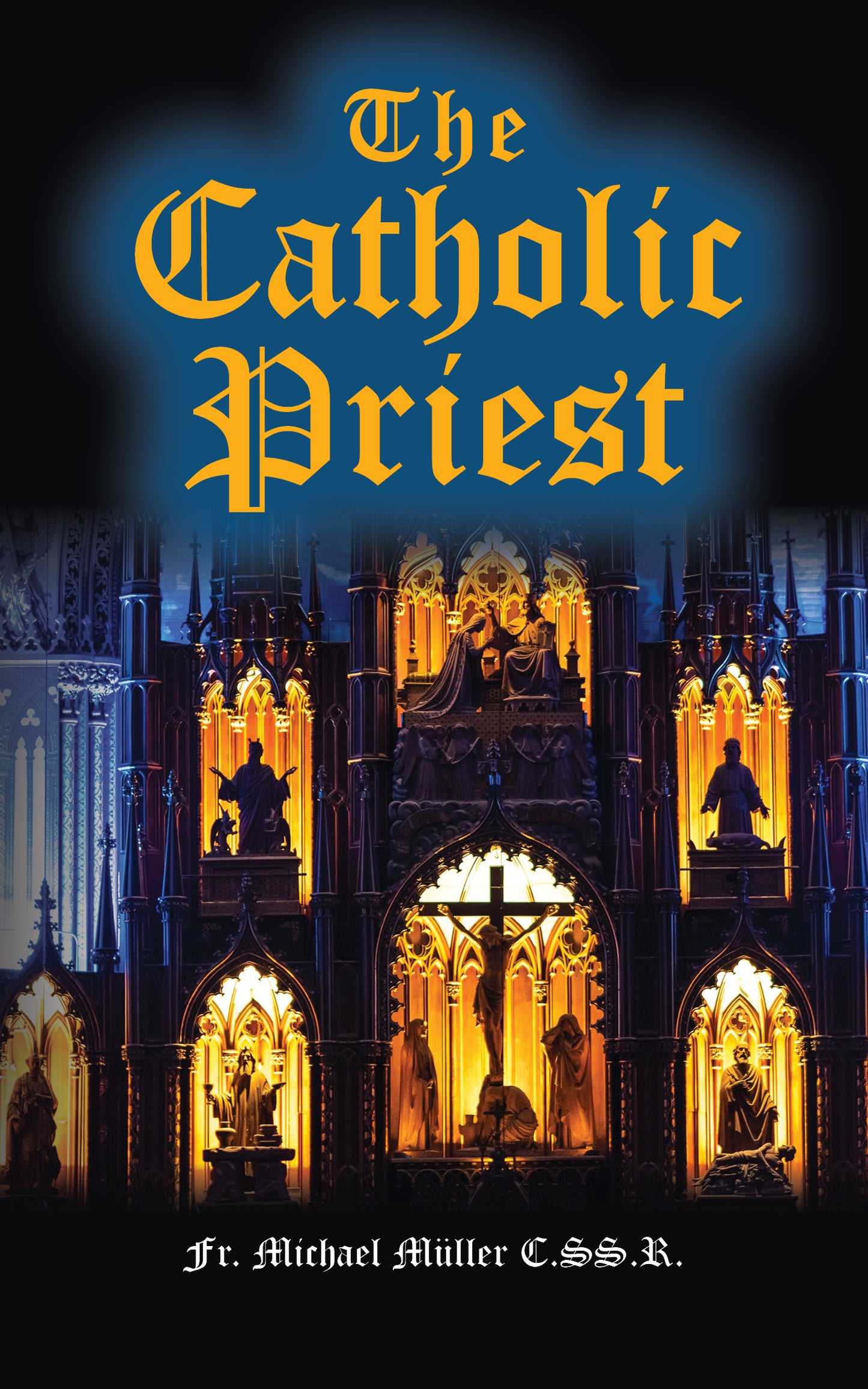 The Catholic Priest ~ Fr. Michael Muller, C.SS.R.