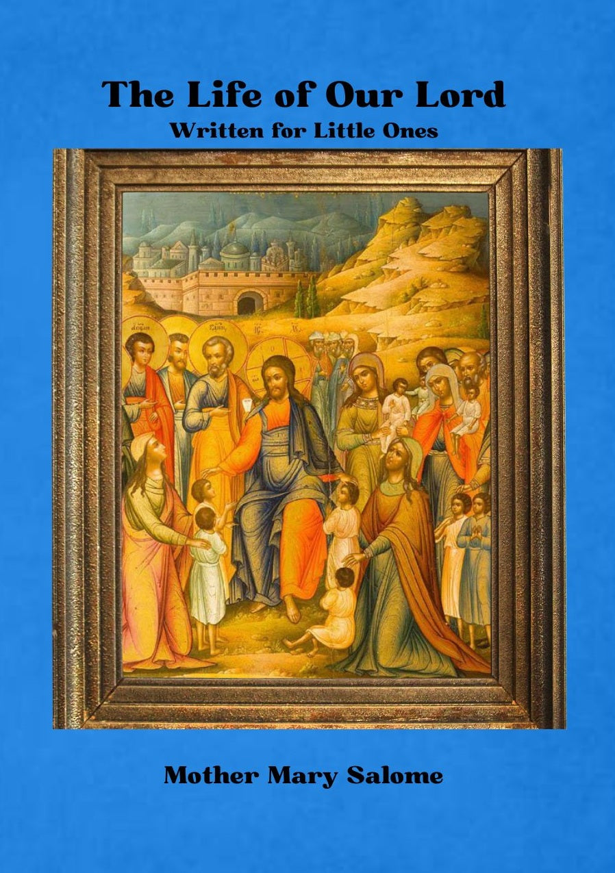 The Life of Our Lord Written for Little Ones