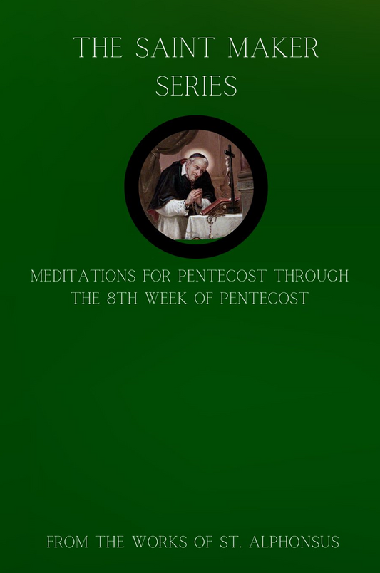 The Saint Maker Series: Daily Pentecost Meditations from the Works of St. Alphonsus Vol I (ebook)