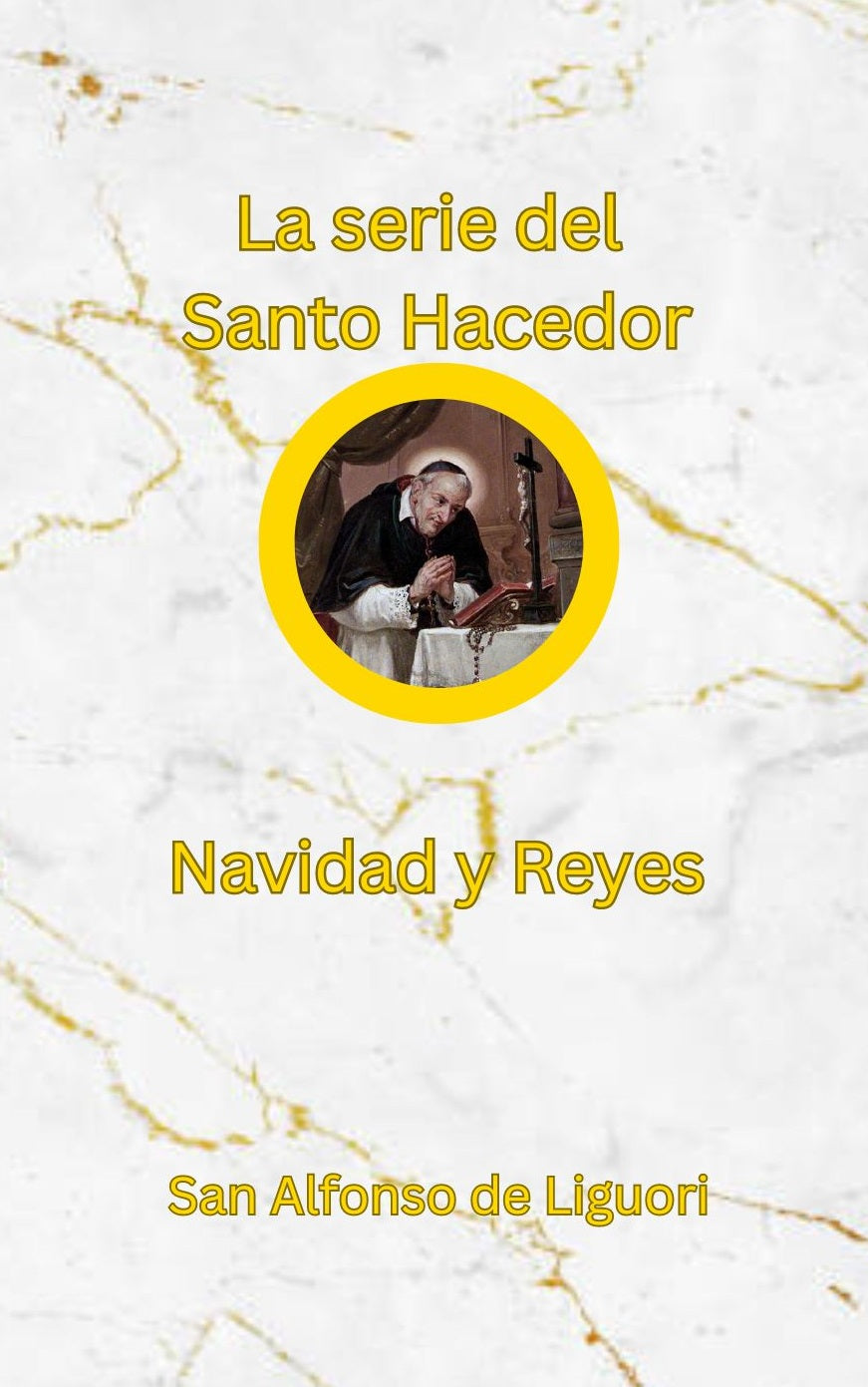 La Serie San Hacedor: Meditaciones diarias de Navidad y Epifanía a partir de las obras de San Alfonso