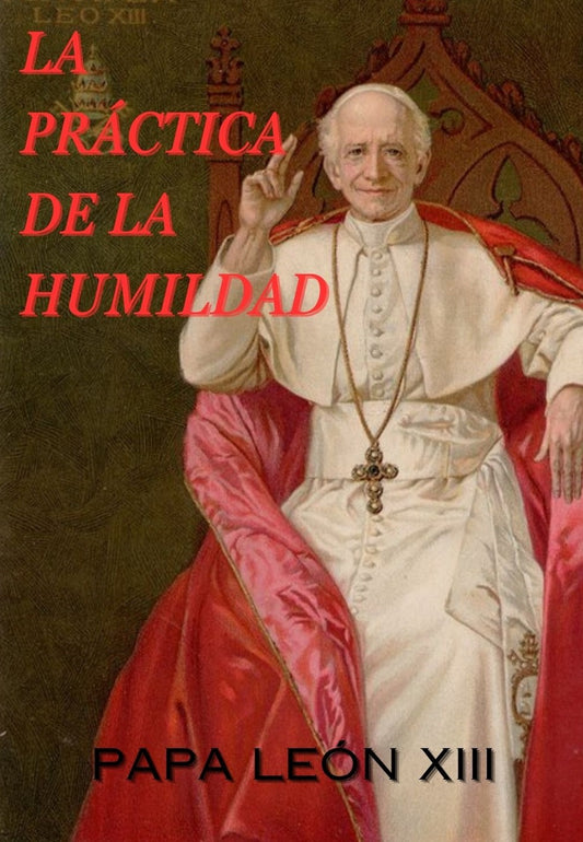 LA PRÁCTICA DE LA HUMILDAD ~ Papa Leon XIII (ePub)