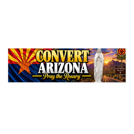 Convert Arizona Bumper Sticker — “Pray the Rosary” Catholic Vinyl Decal