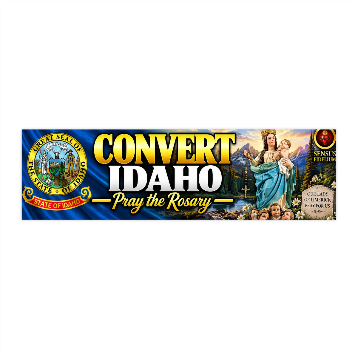 Bumper Sticker — Convert Idaho Pray the Rosary (Religious Pro-Life Sticker)