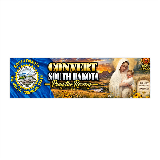 Religious South Dakota Bumper Sticker — “Convert South Dakota • Pray the Rosary”