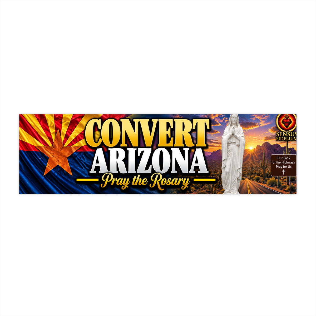 Bumper Sticker — Convert Arizona: Pray the Rosary (Catholic Faith, Religious Outreach)
