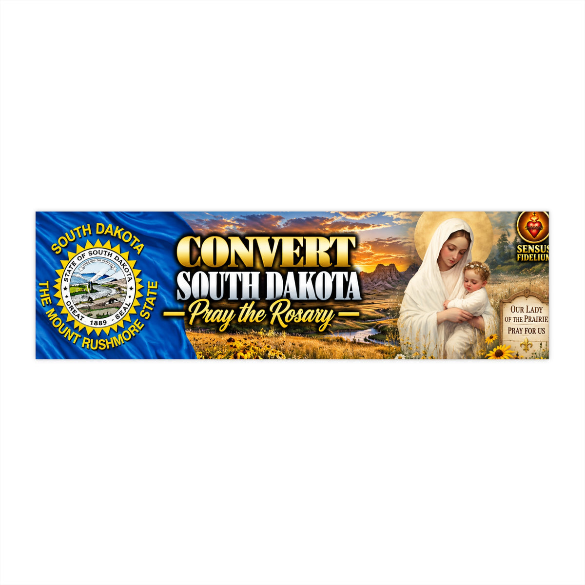 Religious South Dakota Bumper Sticker — “Convert South Dakota • Pray the Rosary”