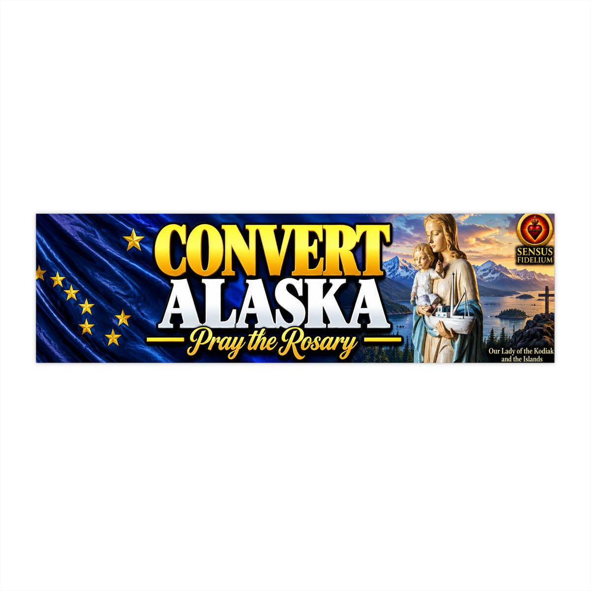 Bumper Sticker — "Convert Alaska: Pray the Rosary" Religious Flag Decal