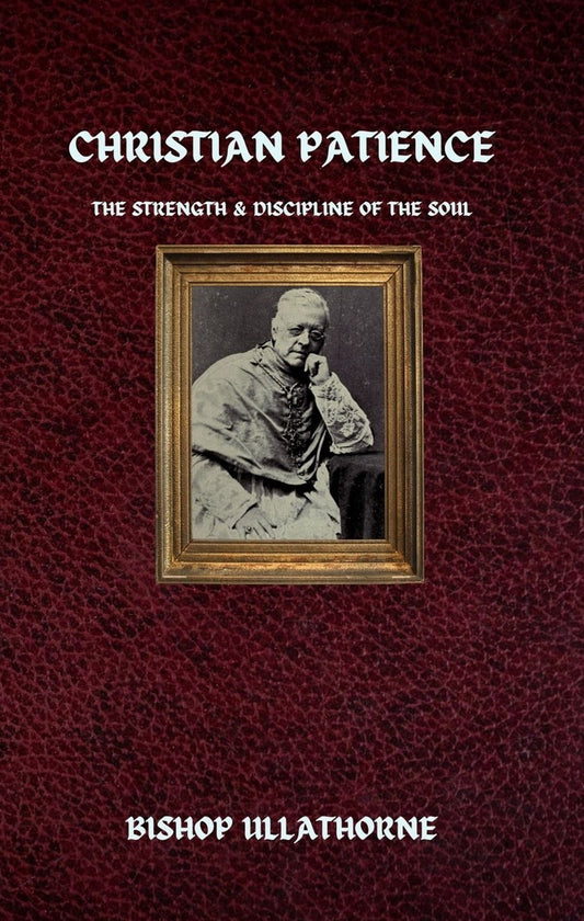 Christian Patience: The Strength & Discipline of the Soul