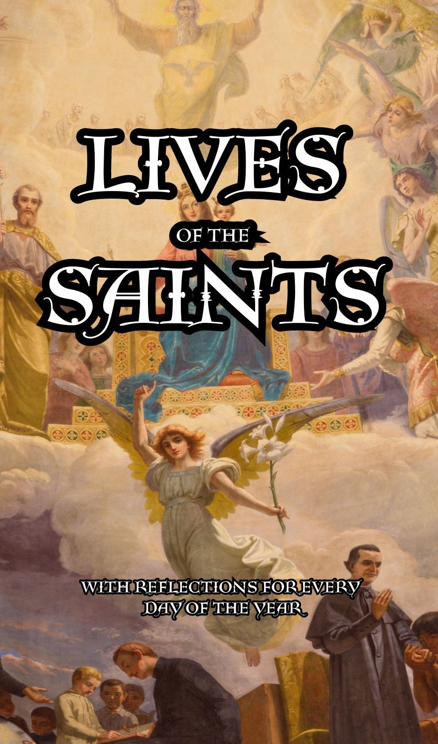 Lives of the Saints: Reflections for Every day of the Year