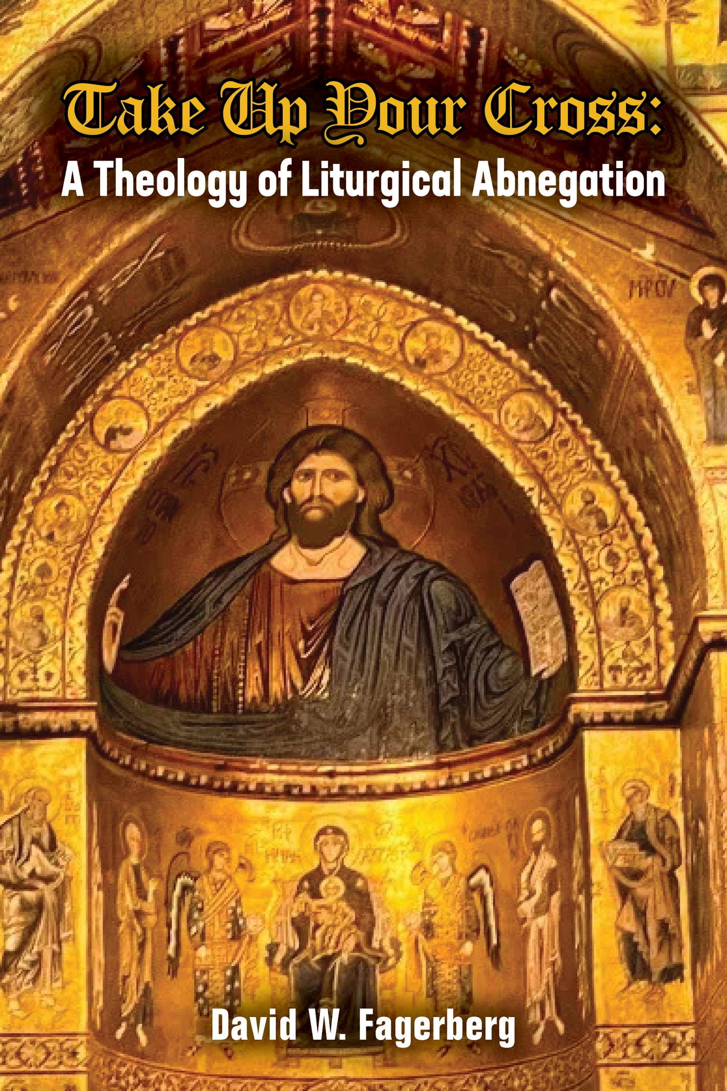 Take up Your Cross: A Theology of Liturgical Abnegation