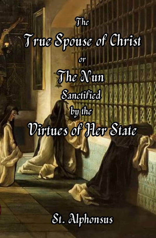 The True Spouse of Christ ~ St. Alphonsus