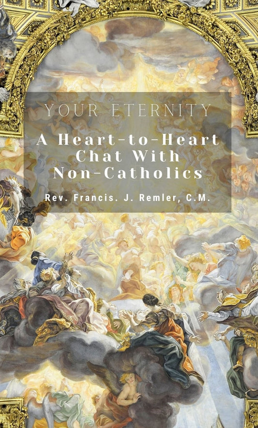 Your Eternity: A Heart-to-Heart Chat with Non-Catholics