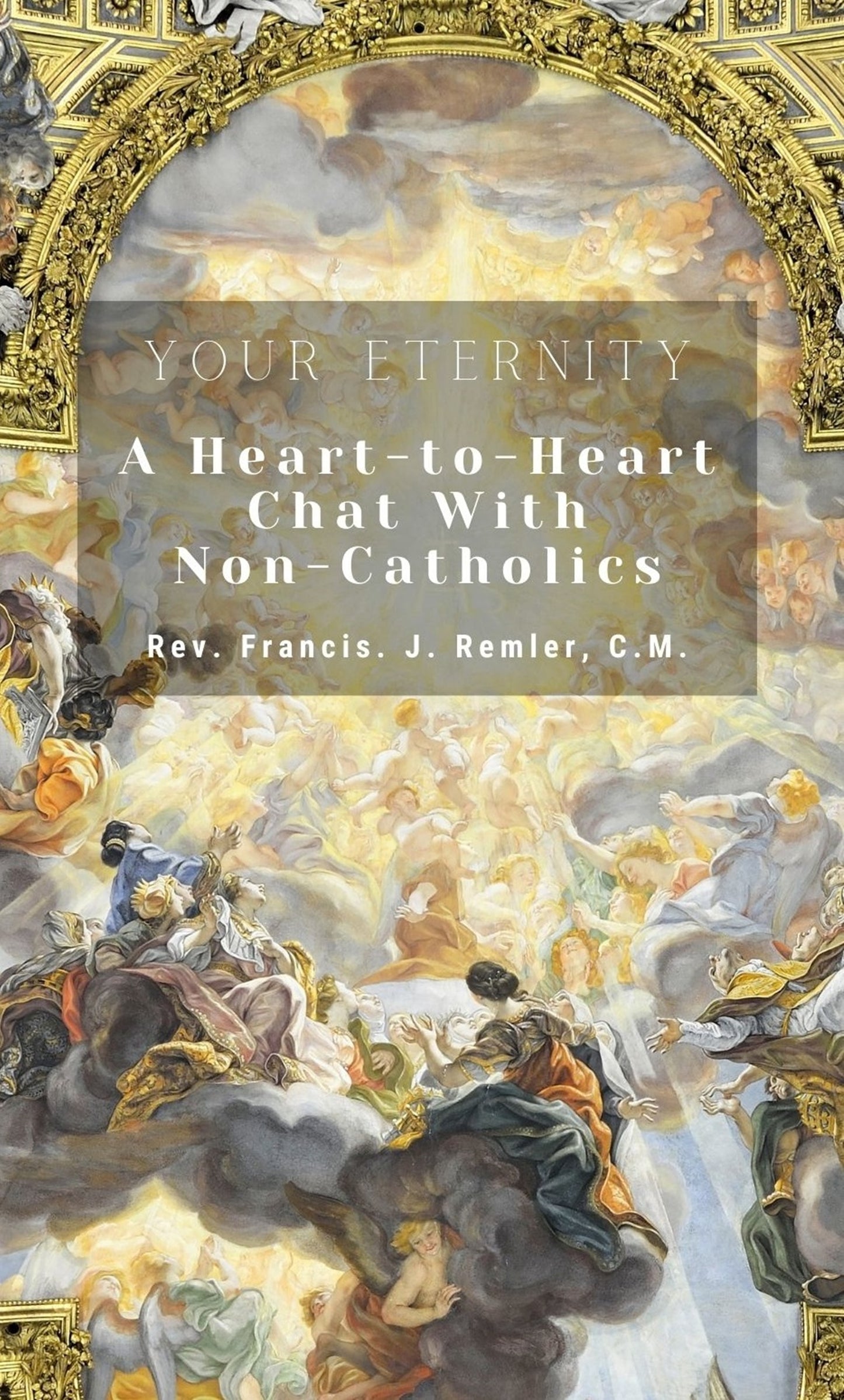Your Eternity: A Heart-to-Heart Chat with Non-Catholics (ePub)