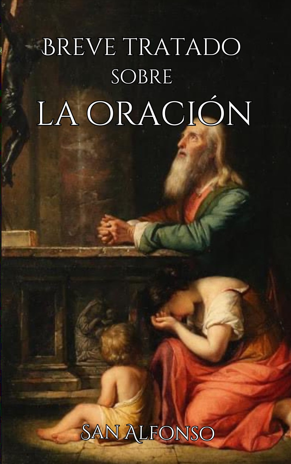 Breve tratado sobre la oración ~ San Alfonso (ePub)